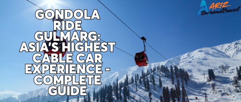 Gondola Ride Gulmarg: Asia's Highest Cable Car Experience - Complete Guide